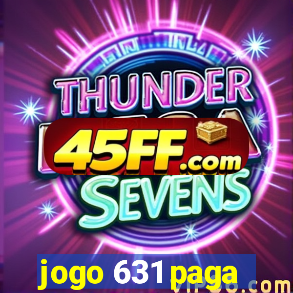 jogo 631 paga